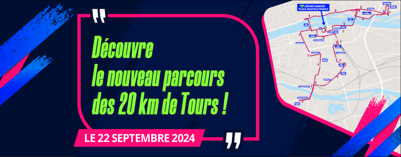 DÉCOUVRE LE NOUVEAU PARCOURS DES 20 KM DE TOURS